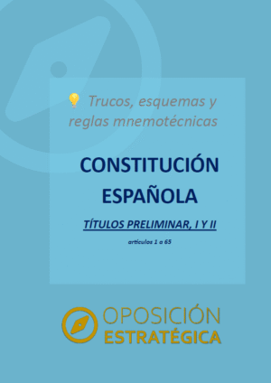 Trucos, esquemas y reglas mnemotécnicas de TÍTULOS PRELIMINAR, I y II (art 1 a 65) la Constitución Española