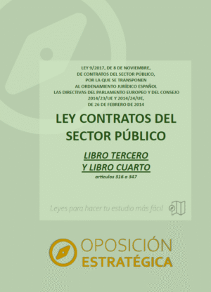 LIBROS TERCERO Y CUARTO Ley de Contratos del Sector Público con subrayados y anotaciones para oposiciones (artículos 316 a 347)