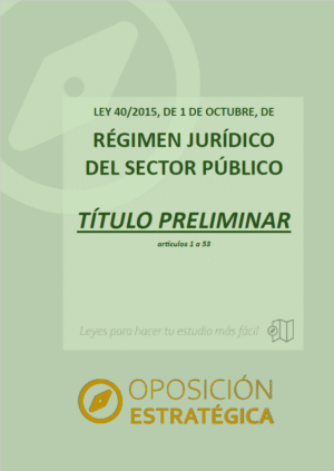 TÍTULO PRELIMINAR Ley 40/2015 con subrayados y anotaciones para oposiciones (artículos 1 a 53)